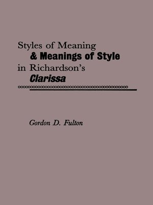 cover image of Styles of Meaning and Meanings of Style in Richardson's Clarissa